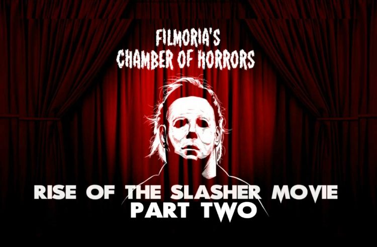 Chamber of Horrors: The Rise of the Slasher Film Part Two