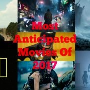 Our Picks For Most Anticipated Film Of 2017