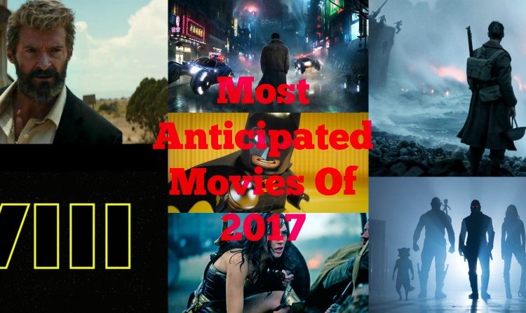 Our Picks For Most Anticipated Film Of 2017
