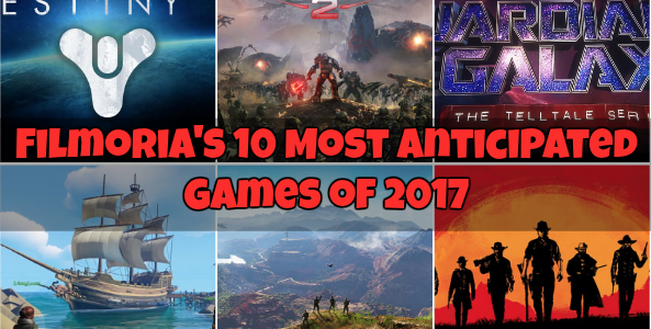 Filmoria’s 10 Most Anticipated Games Of 2017