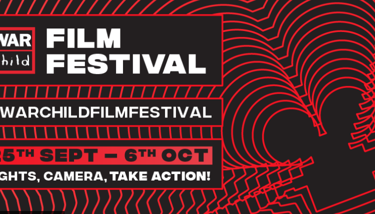 War Child Film Festival Confirmed; The Line-Up So Far