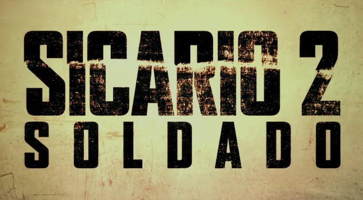 Sicario 2: Soldado Gets Its First Teaser Trailer