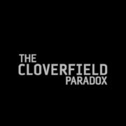 The Cloverfield Paradox Released Via Netflix Out of Nowhere