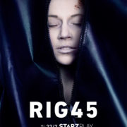 UK PREMIERE OF GRIPPING SUSPENSE THRILLER RIG 45 EXCLUSIVELY ON STARZPLAY