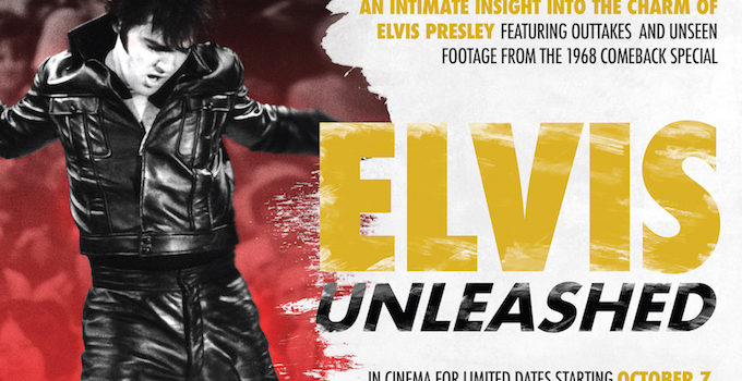 Experience the King Like Never Before  ‘Elvis Unleashed’  in Cinemas across the UK & Ireland, October 7th