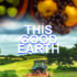 ‘This Good Earth’ Releases for Earth Day