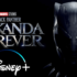 Black Panther Wakanda Forever worldwide DisneyPlus streaming on Feb 1