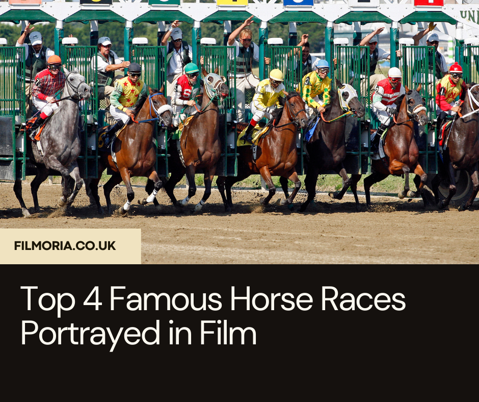 Top 4 Famous Horse Races Portrayed in Film